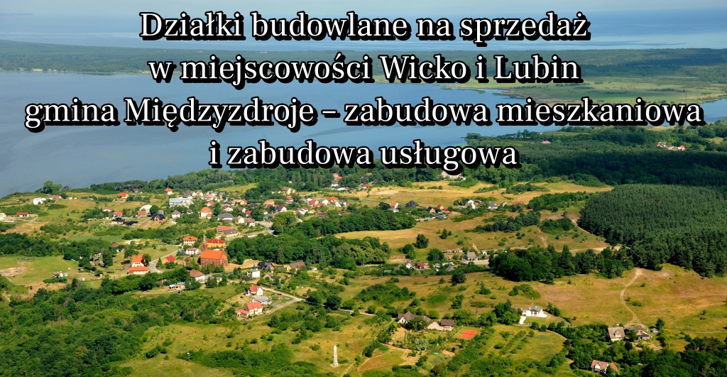 Międzyzdroje - Działki budowlane na sprzedaż w miejscowości Wicko i Lubin